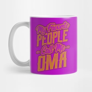 My Favorite People Call Me Oma Gifts Mug